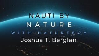 Nauti By Nature with Natureboy & Guest Joshua T. Berglan