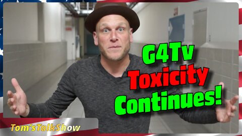 G4Tv toxicity continues