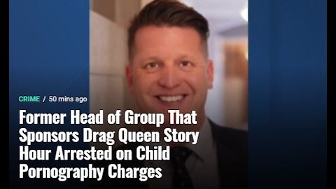 Former Head of Group That Sponsors Drag Queen Story Hour Arrested on Child Pornography Charges
