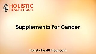 Supplements for Cancer.