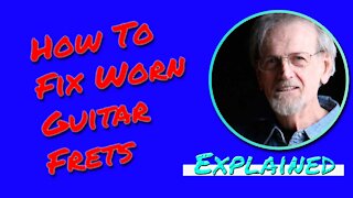 How To Fix Worn Guitar Frets