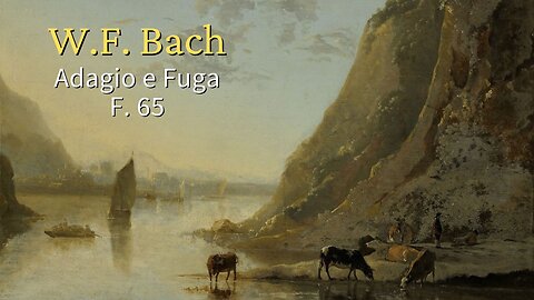 W.F. Bach: Adagio e Fuga [F.65]
