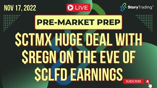 11/17/22 PreMarket Prep: $CTMX Huge Deal with $REGN on the Eve of $CLFD Earnings