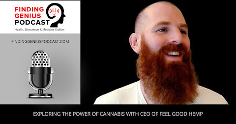 Exploring the Power of Cannabis with CEO of Feel Good Hemp