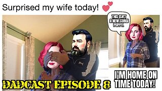 DadCast Episode # 8: Work/Life Balance, Popping The Question, Channel Updates.