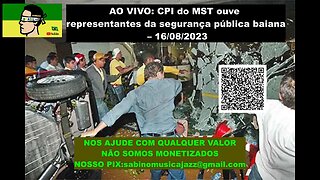 AO VIVO: CPI do MST ouve representantes da segurança pública baiana – 16/08/2023