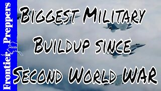 Biggest Military Buildup since Second World WAR