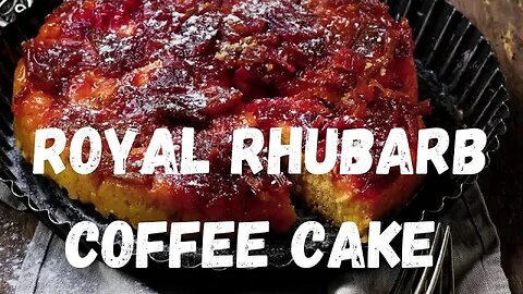 Make a Royal Rhubarb Coffee Cake that Will Make Your Taste Buds Sing! #coffeecake #rhubarb #royal