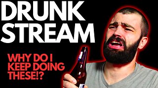 DRUNK STREAM