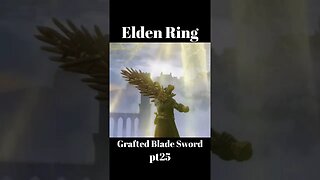 Elden Ring - Grafted Blade Sword pt25