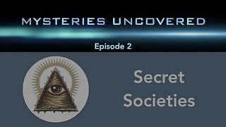 Mysteries Uncovered Ep. 2: Secret Societies