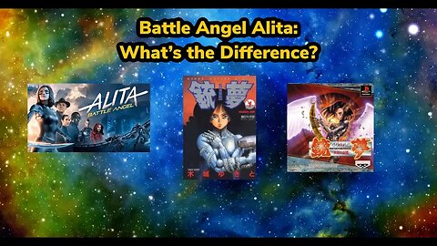 Battle Angel Alita: What's the Difference? (Manga, game, and film spoilers warning!) #kaosnova