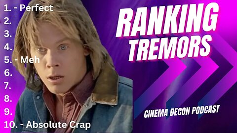 Ranking Tremors on the Cinema Decon Scale