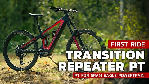 Updated Transition Repeater PT | SRAM Powertrain - First Ride Review
