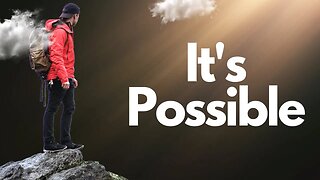 It's Possible: How to Achieve Your Dreams Against All Odds