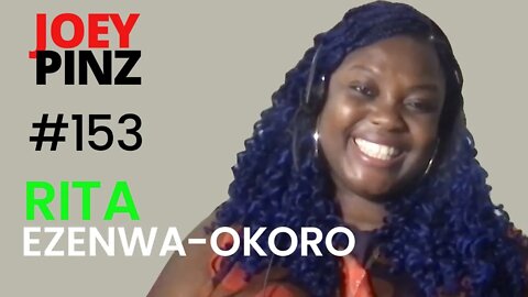 #153 Rita Ezenwa Okoro: Nigerian Grass Roots Organizer Through the Arts| Joey Pinz Discipline