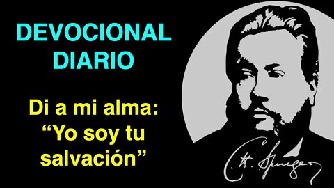 Di a mi alma: “Yo soy tu salvación” (Salmo 35,3) Devocional de hoy Charles Spurgeon