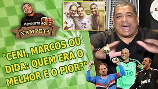 "Rogério Ceni, Marcos ou Dida: quem era o MELHOR e o PIOR?" PERGUNTE AO VAMPETA #124