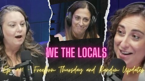 We The Locals #11 - Freeform Thursday and Other Random Updates!
