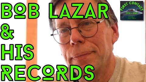 🛸UFO / UAP First Contact👽: Bob Lazar And His Records