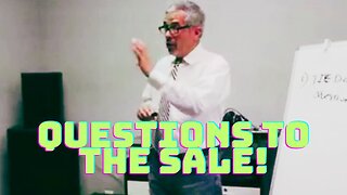 Questions During The SELLING PROCESS That PRODUCES The SALE!