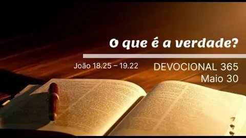 O que é a verdade? | Devocional 365 | Maio 30