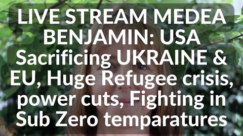 LIVE STREAM : USA Sacrificing UKRAINE & EU,Refugee crisis, power cuts,Sub Zero temp