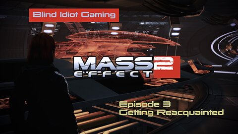 Blind Idiot plays - Mass Effect 2 LE | pt. 3 - Getting Reacquainted | No Commentary | insanity