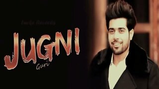 Jugni latest new song Guri new hit song punjabi latest song