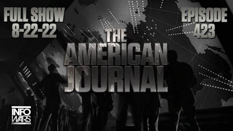 The American Journal – The Great Collapse - FULL SHOW - 08 22 2022