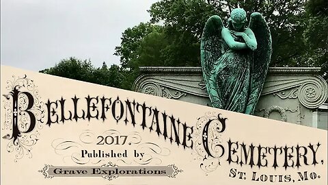 "Exploring Bellefontaine Cemetery, St Louis, Missouri" (21Aug2017) Grave Explorations