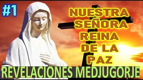 NUESTRA SEÑORA REINA DE LA PAZ - APARICIONES DE LA VIRGEN MARÍA EN MEDJUGORGE