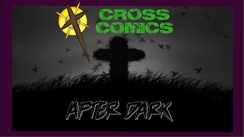 Cross Comics After Dark - Monday October 2nd 2023