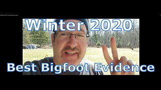 My Bigfoot Story Ep. 55 - Winter 2020 My Best Evidence