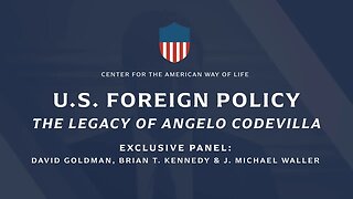 Angelo Codevilla's Legacy: Foreign Policy (ft. David Goldman, Brian T. Kennedy, J. Michael Waller)