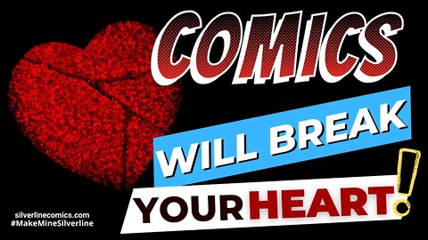 Comics Will Break Your Heart: How to stay passionate about your CRAFT