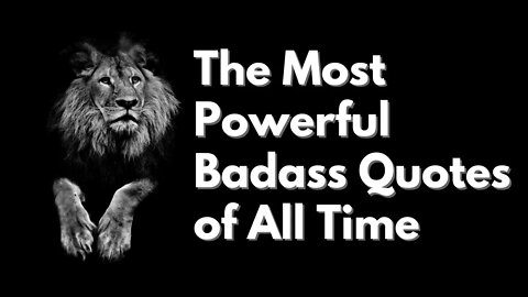 The Most Powerful Badass Quotes of All Time