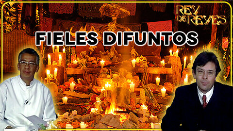 Fieles Difuntos - Rey de Reyes