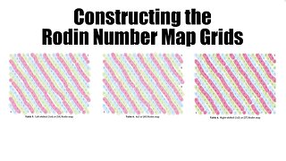 Decoding Vortex Based Maths - Construction of the Rodin Number Map Grids (Part 2)