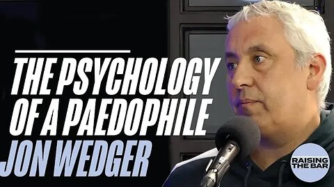 The Psychology of a Paedophile | Jon Wedger