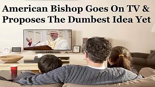 American Bishop Goes On TV & Proposes The Dumbest Idea Yet