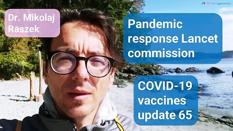 Pandemic origin and response Lancet commission - COVID-19 vaccines update 65