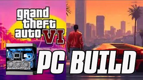 GTA 6 Gaming Pc Build - Pc Builds & Gaming Setups