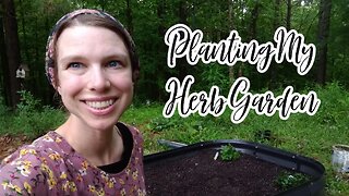 Planting My Herb Garden | May 2022