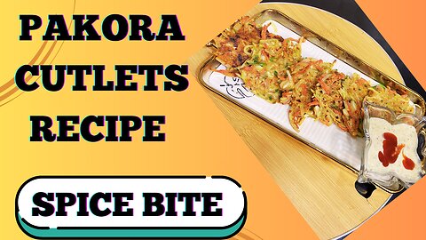 Pakora Cutlets Recipe | Non-Fried Pakora Cutlets Recipe| Iftar Special Recipe By Spice Bite