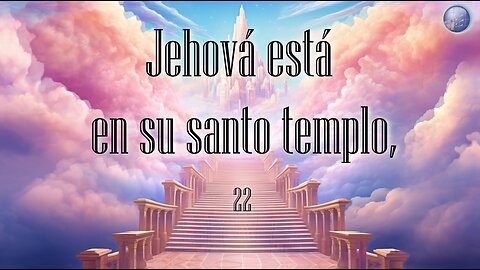 22. Jehová está en su santo templo - Red ADvenir Himnos