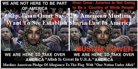 Rep. Ilhan Omar Say 72% American Muslims Want To See Establish Sharia In America