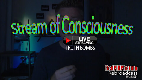 Stream of Consciousness | FB Live Stream rebroadcast 05-14-2024