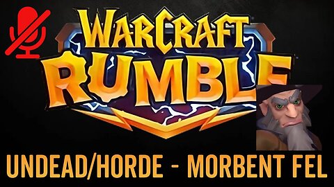 WarCraft Rumble - No Commentary Gameplay - Undead / Horde - Morbent Fel