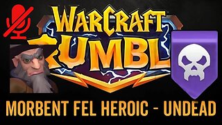 WarCraft Rumble - No Commentary Gameplay - Mor'Ladim Heroic - Undead